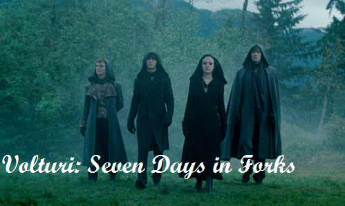 Volturi: Seven Days In Forks