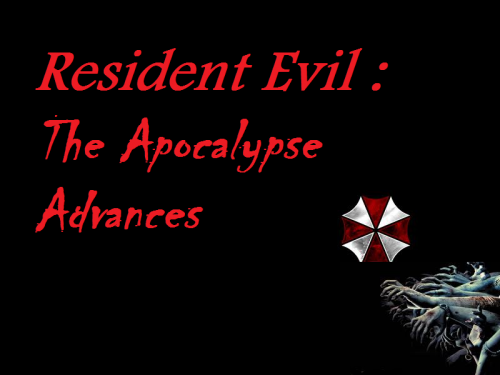 Resident Evil: The Apocalypse Advances