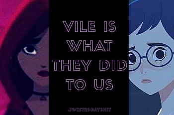 Vile is what they did to us