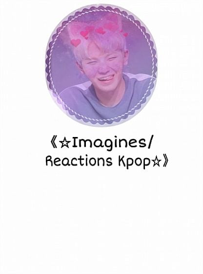 Imagines e Reactions K-pop