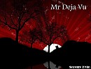 Mr. Deja Vu