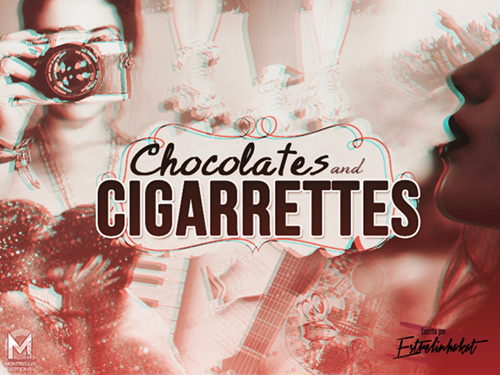 Chocolates and Cigarrettes