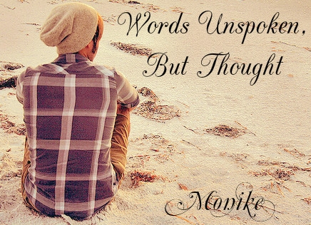 Words Unspoken, But Thought