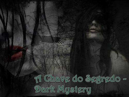 A Chave Do Segredo - Dark Mystery