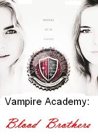 Vampire Academy: Blood Brothers
