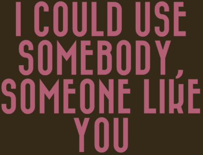Use Someone Like You