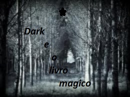 Dark e o livro mágico