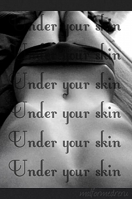 Under your skin