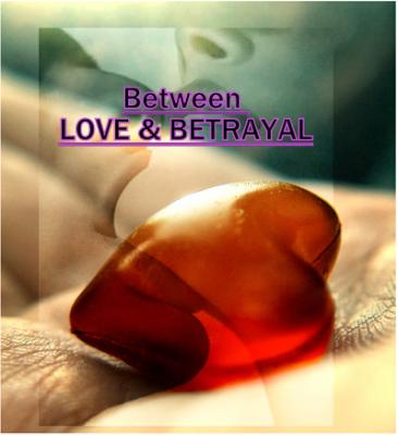 Between Love And Betrayal