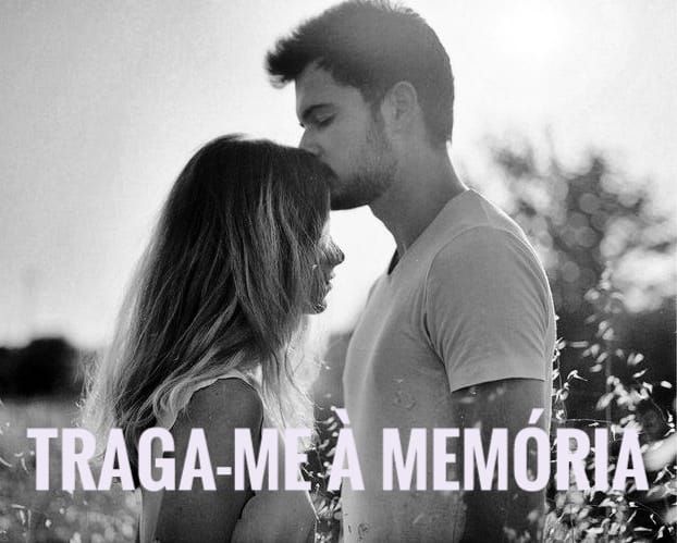 TRAGA-ME A MEMORIA