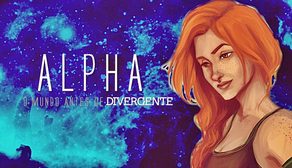 Alpha: O mundo antes de Divergente