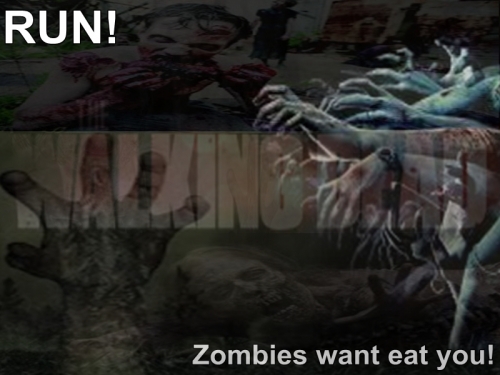 Run! Zombies Want Eat You!