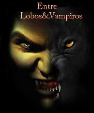 Entre Lobos&vampiros!