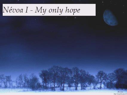 Névoa I - My Only Hope