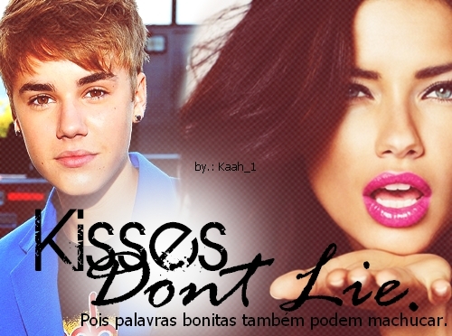 Kisses Dont Lie.