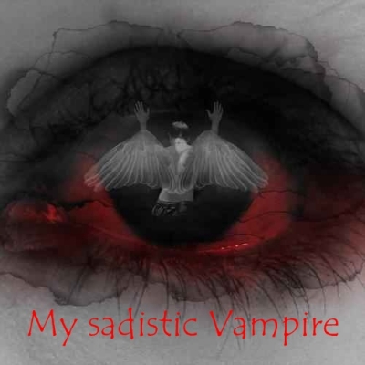 My Sadistic Vampire
