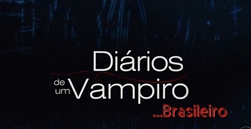 Diários de um Vampiro...Brasileiro