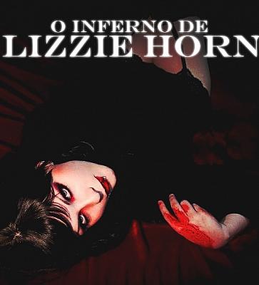 O Inferno de Lizzie Horn