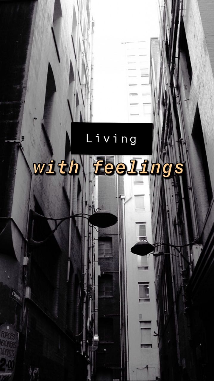 Living with feelings