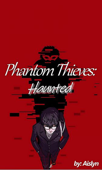 Phantom Thieves: Haunted
