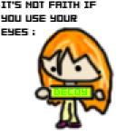 Its Not Faith If You Use Your Eyes