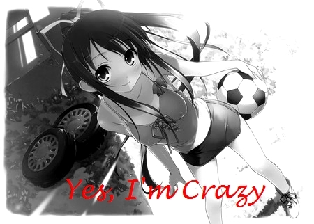 Yes, Im Crazy