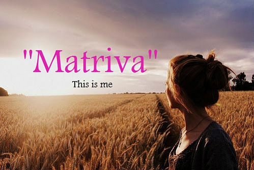 "Matriva" - This is me