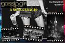 Gossip Girl - A nova geração INTERATIVA(ENCERRADA)