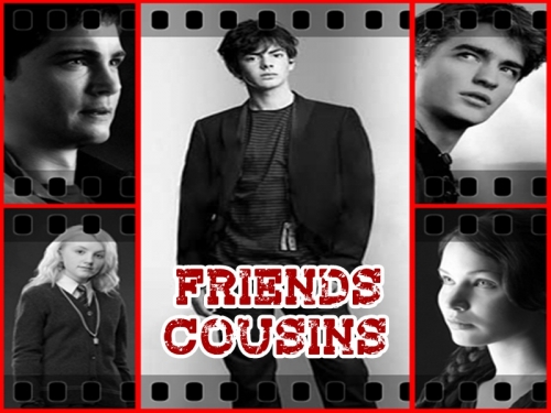 Friends Cousins