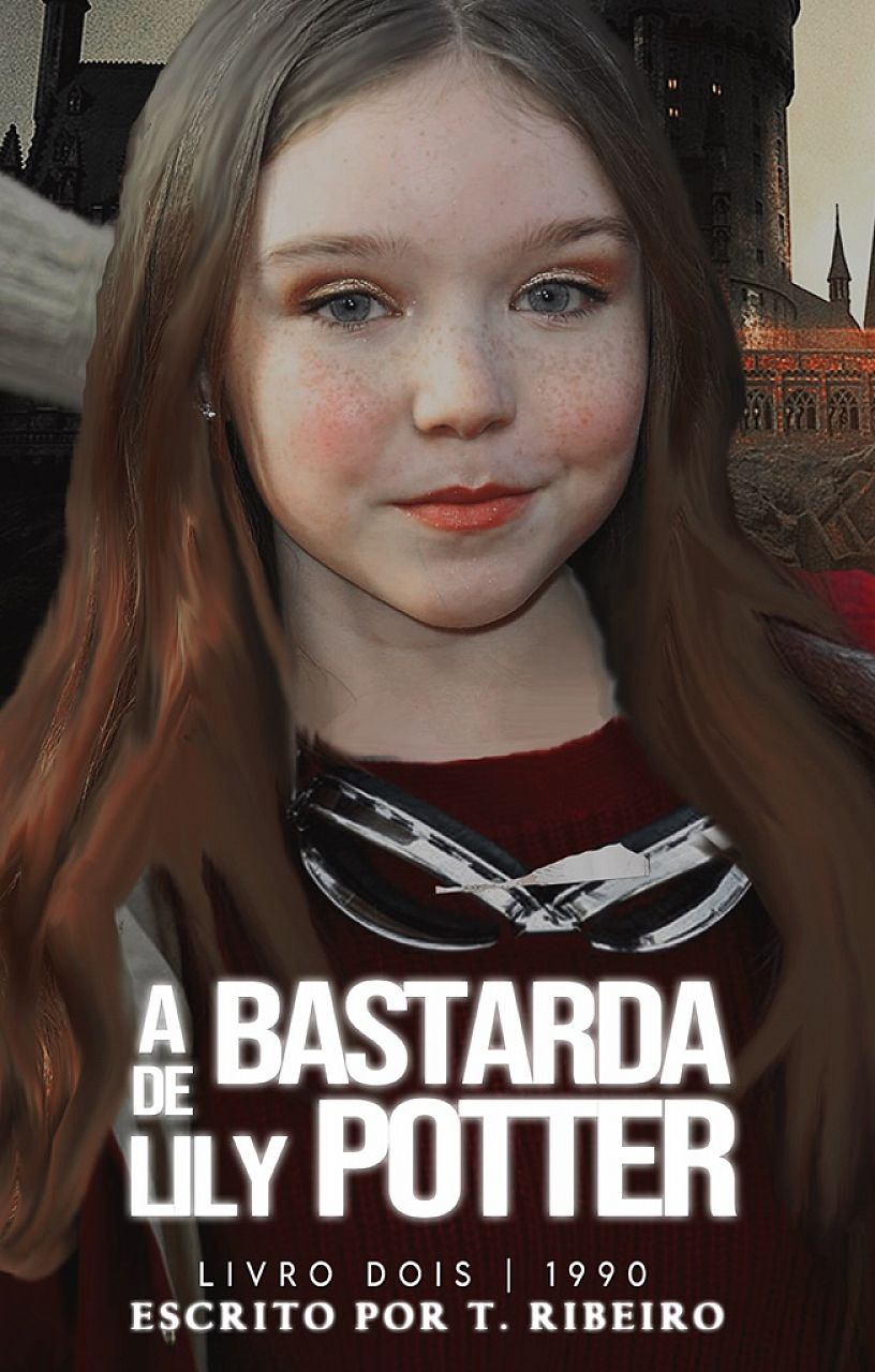A Bastarda de Lily Potter - LIVRO 2