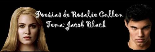 Poesias de Rosalie Cullen: Jacob Black