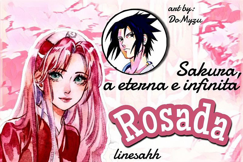 Sakura, a Eterna e Infinita Rosada (Sasusaku)