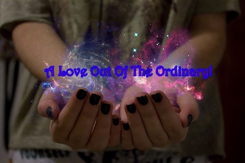 A Love Out Of The Ordinary!