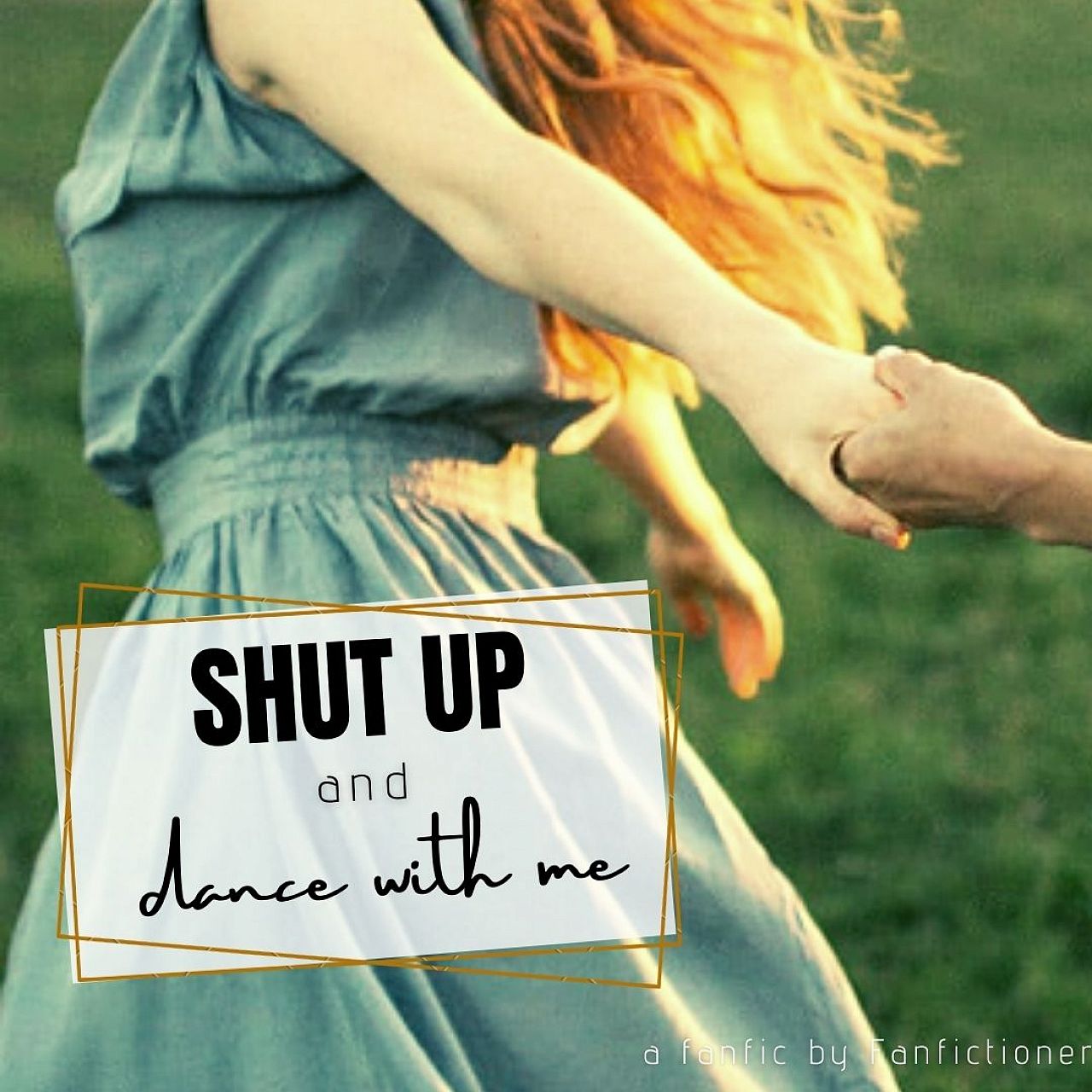 Shut up and dance with me