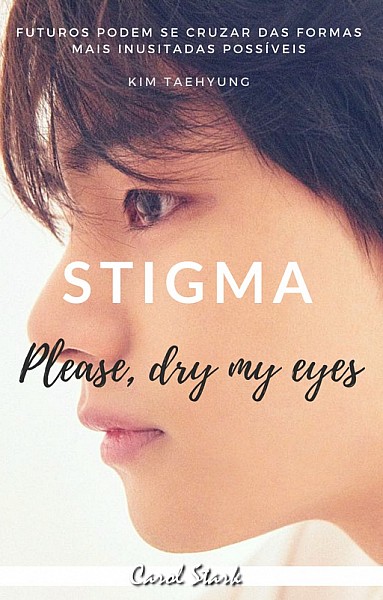 [3ª Temporada] - STIGMA: Please, dry my eyes