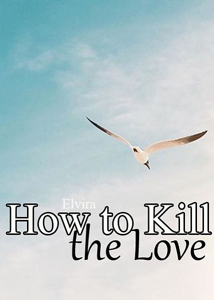 How to Kill the Love