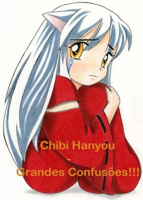Chibi Hanyou, Grandes Confusões!
