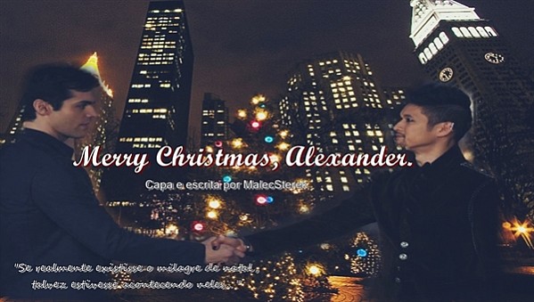Merry Christmas, Alexander.