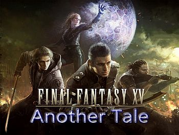 Final Fantasy XV - Another Tale