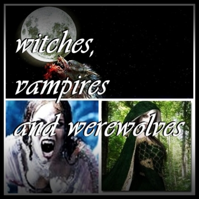 Witches, Vampires And Werewolves