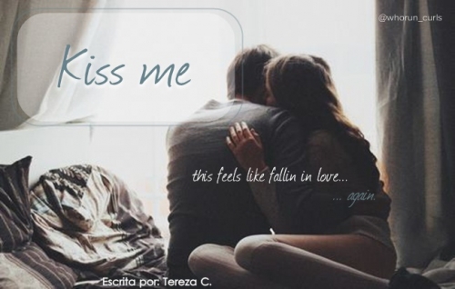 Kiss Me - One Shot.