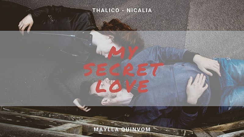 My Secret Love - Thalico/Nicalia