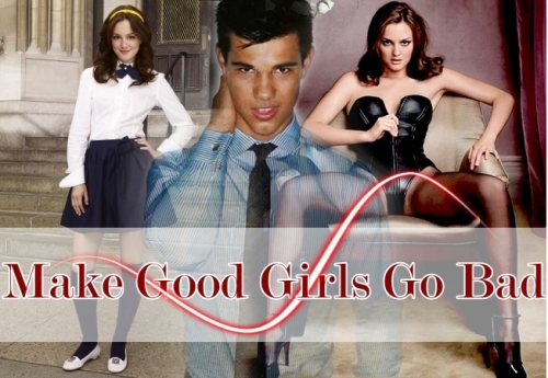 Make Good Girls Go Bad