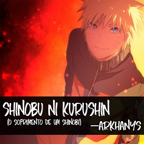 Shinobu Ni Kurushin - O Sofrimento de um Shinobi