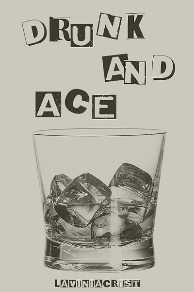 Drunk and Ace