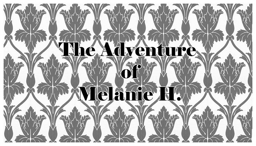 The Adventure of Melanie H.