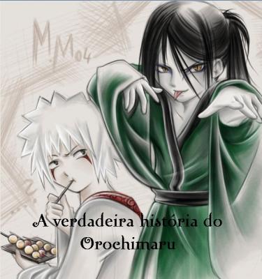 A Verdadeira História do Orochimaru