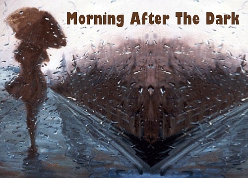 Morning After The Dark