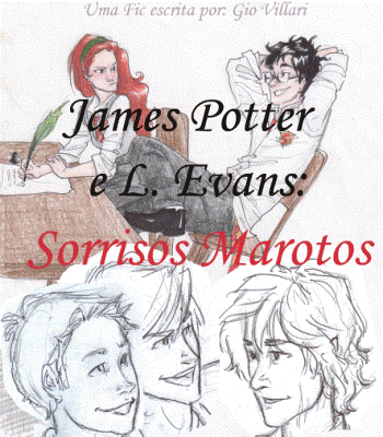 James Potter e Lilian Evans: Sorrisos Marotos