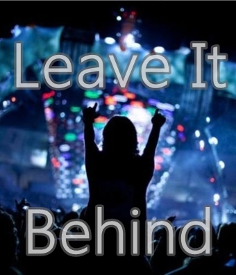 Leave It Behind.
